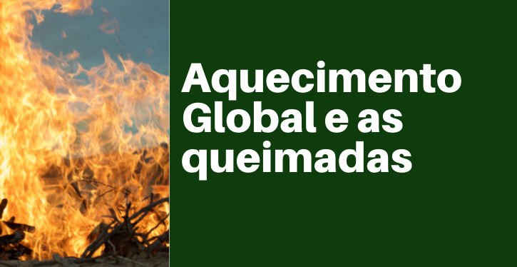 Aquecimento Global e as Queimadas